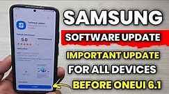 Samsung OneUI 6.1 : IMPORTANT UPDATE RELEASED FOR ALL DEVICES | A54 A53 A52S A52 S22 S21 FE A33 A34