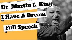 Dr. Martin Luther King - I Have A Dream Full Speech