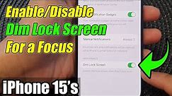 iPhone 15/15 Pro Max: How to Enable/Disable Dim Lock Screen For a Focus