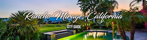 rancho mirage city guide coachella valley area real estate