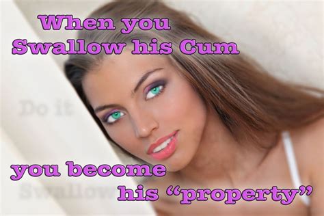 swallow his cum you become his property sissy constantlytoomuch