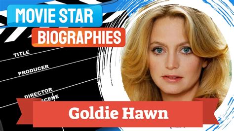 Movie Star Biography~goldie Hawn Youtube