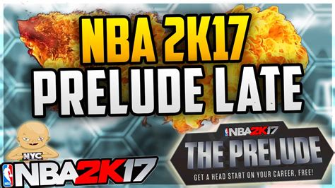 Nba 2k17 How To Get The Prelude Late Play Nba 2k17 Early Nba 2k17