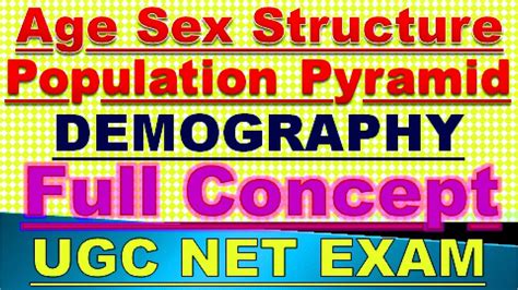 Age Sex Structure And Population Pyramid For Ugc Net