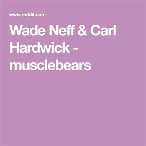 wade neff and carl hardwick musclebears just for you
