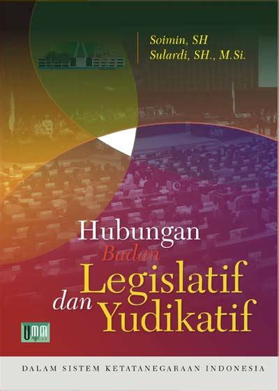 Hubungan Badan Legislatif Dan Yudikatif Umm Press