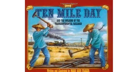 ten mile day   building   transcontinental railroad  mary