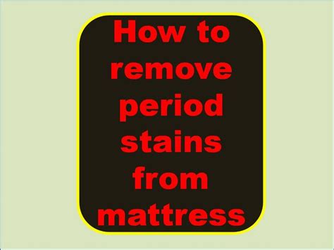 remove period stain mattress stains mattress mattress cleaning