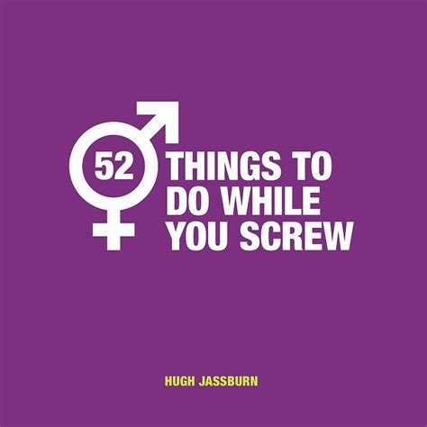 52 things to do while you screw naughty activities to make sex even