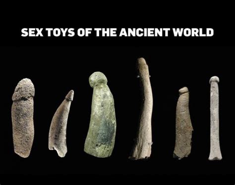 ancient dildos a history of sex toys