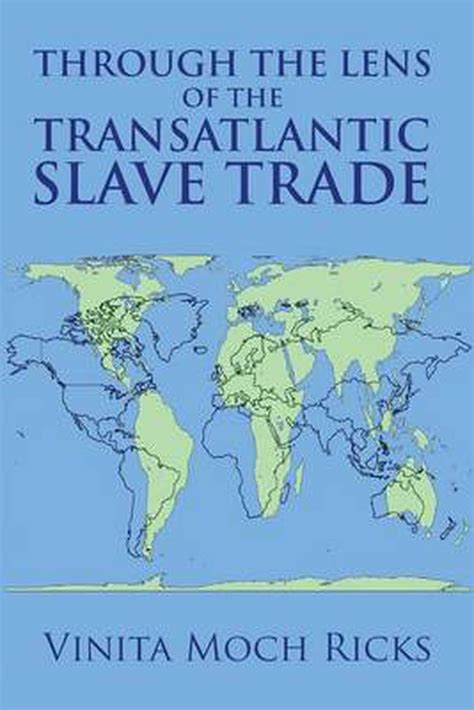 through the lens of the transatlantic slave trade by dr vinita moch