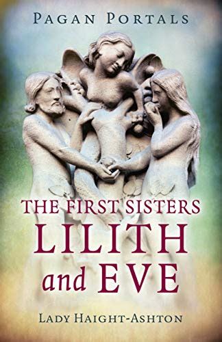 Pagan Portals The First Sisters Lilith And Eve Harvard Book Store