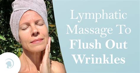 lymphatic massage  reduce wrinkles      home lymphatic