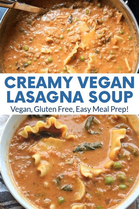 creamy vegan lasagna soup gluten   dairy meatless vegan recipe   meals