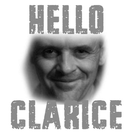 Hello Clarice Silence Of The Lambs Hannibal Lecter