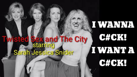 twisted sex and the city youtube