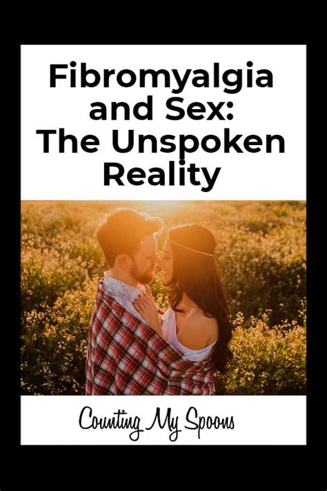 fibromyalgia and sex the unspoken reality counting my