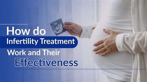 Infertility Treatment Work And Their Effectiveness Ivf Center In