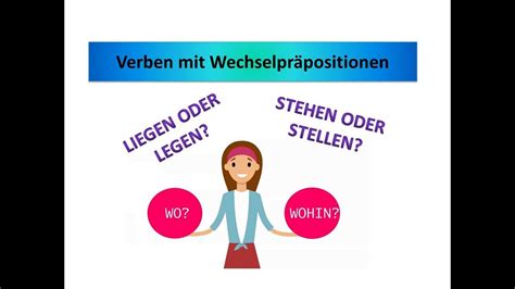 verben mit wechselpraepositionen stehen oder stellen liegen oder legen deutsch lernen youtube