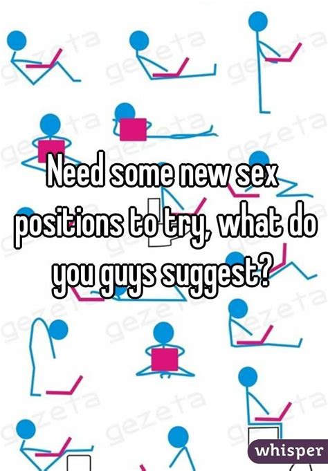 Need Some New Sex Positions To Try What Do You Guys Suggest