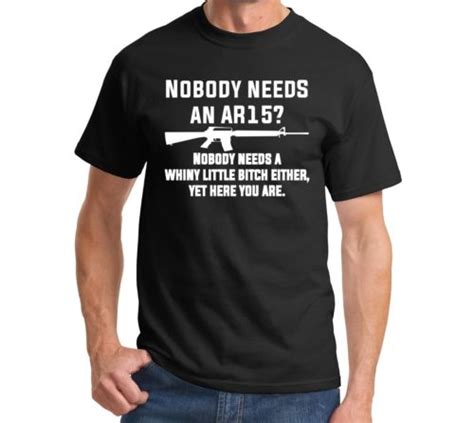 Nobody Needs An Ar15 T Shirt Men Funny Gun Army Short