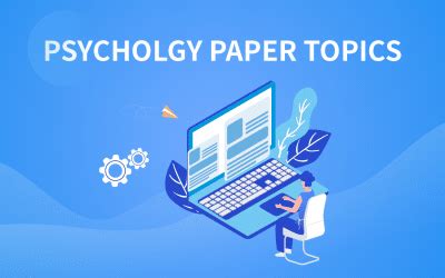 outstanding psychology paper topics essaymin