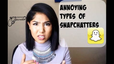 types of annoying people on snapchat youtube