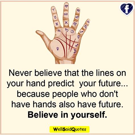 never believe that the lines on your hand predict your