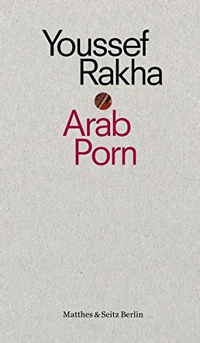 arab porn pornografie und gesellschaft rakha youssef 9783957573827