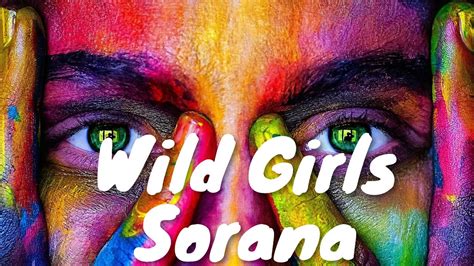 sorana wild girls lyrics 💗♫ youtube