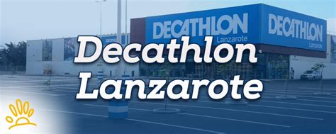 decathlon opens  store  lanzarote holalanzarotecom