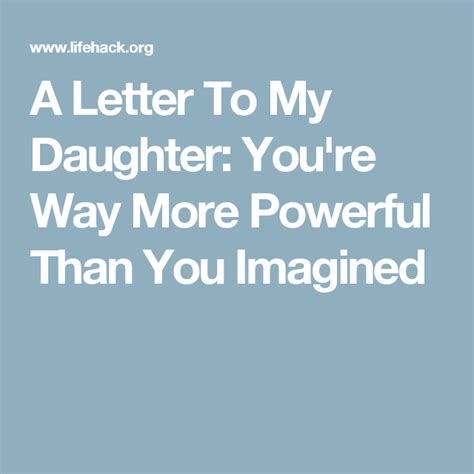 letter   daughter youre   powerful   imagined