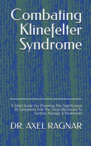Combating Klinefelter Syndrome A Solid Guide For Knowing The