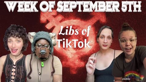 Libs Of Tik Tok Week Of September 5th Youtube