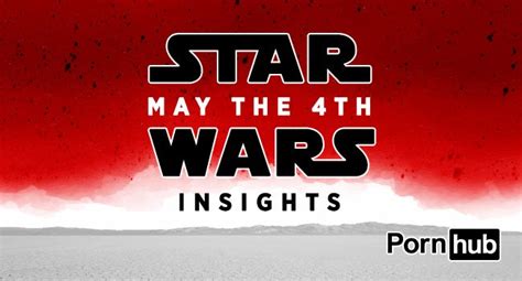 Pornhub S Annual Star Wars Day Surge Is As Worrying As Ever