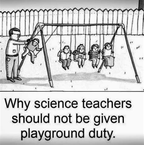 why science teachers should not be given playground duty ~ joke all you can