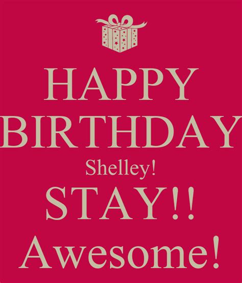 happy birthday shelley stay awesome poster chris  calm  matic