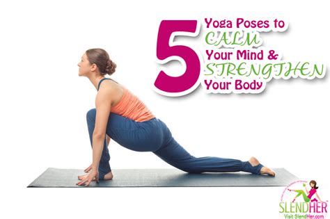 yoga poses  calm  mind  strengthen  body slendher
