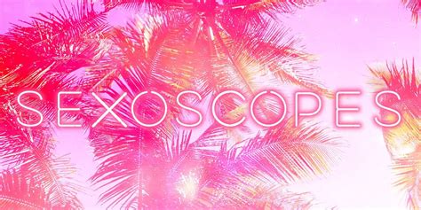 your love and sex horoscope for the week of may 25 cosmo sexoscope