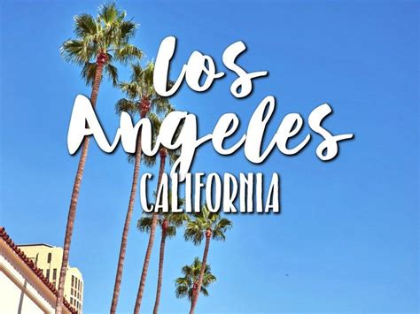day  los angeles  guide top    los angeles