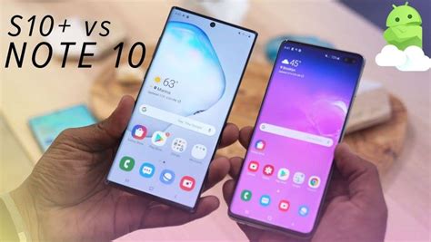 Whats The Difference Between Samsung Galaxy S10 Plus Vs Note 10 Plus