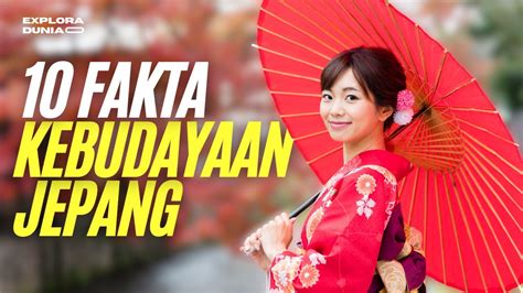 10 Fakta Menarik Tentang Kebudayaan Jepang Youtube