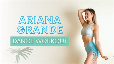 Ariana Grande Dance Workout Youtube