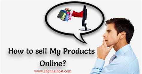 sell  products  blogchennaihostcom
