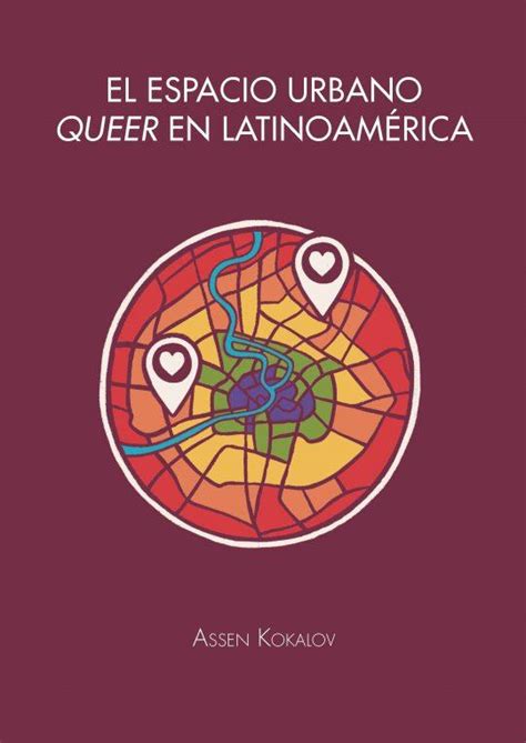 el espacio urbano queer en latinoamerica kokalov assen cooperativa autogestionaria