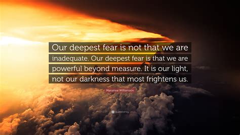 marianne williamson quote “our deepest fear is not that