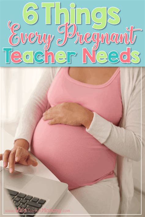 Six Things Every Pregnant Teacher Needs Wife Teacher Mommy