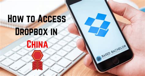 access dropbox  china   based bachelor