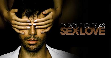 enrique iglesias s sex and love tour heads to mexico in may