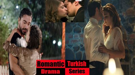 top 10 most romantic turkish drama series 2018 best turkish romantic series youtube